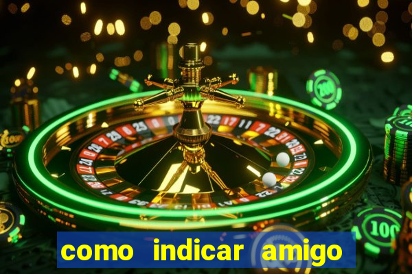 como indicar amigo no sportingbet